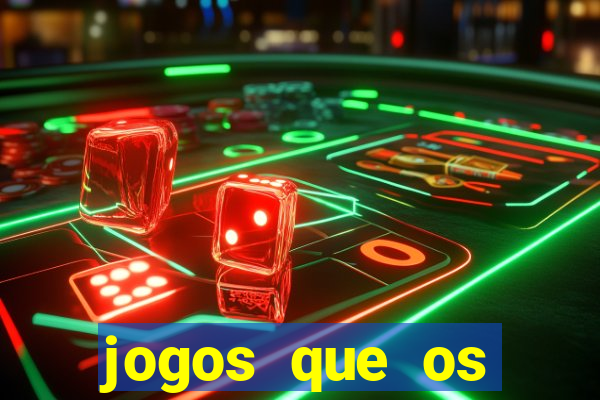 jogos que os famosos jogam para ganhar dinheiro