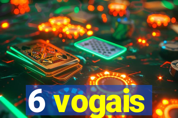 6 vogais