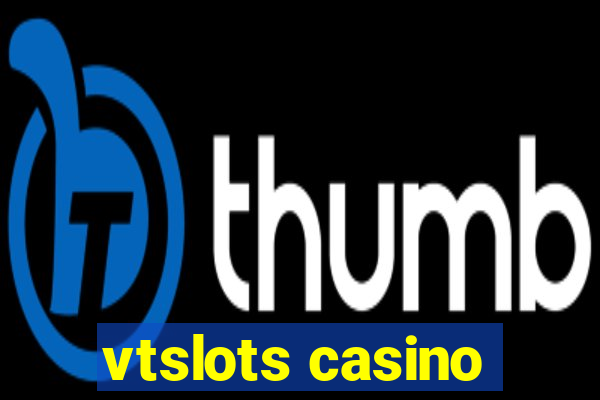 vtslots casino