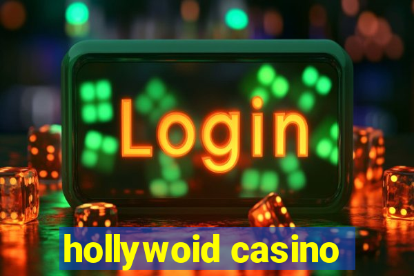 hollywoid casino