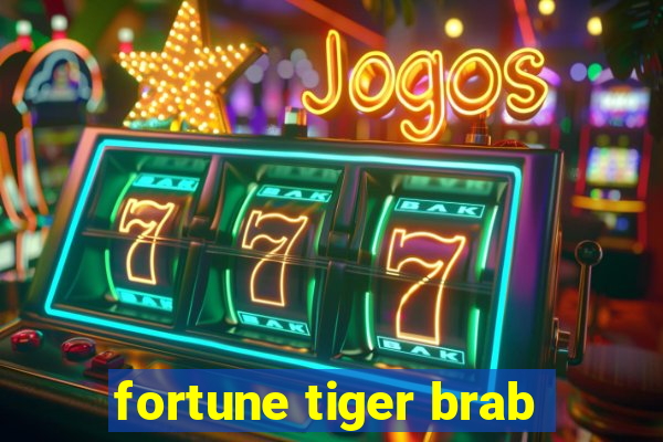 fortune tiger brab