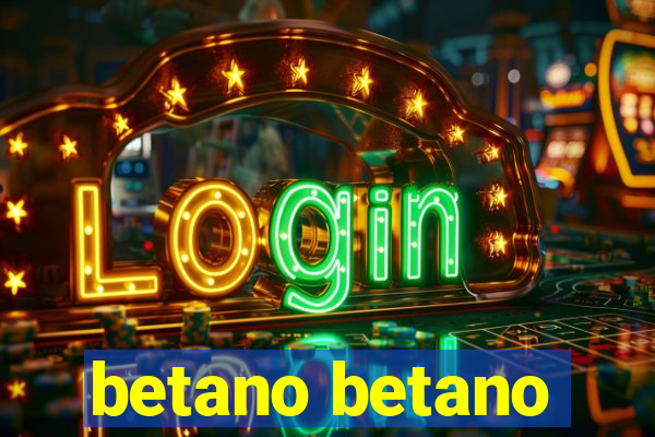 betano betano