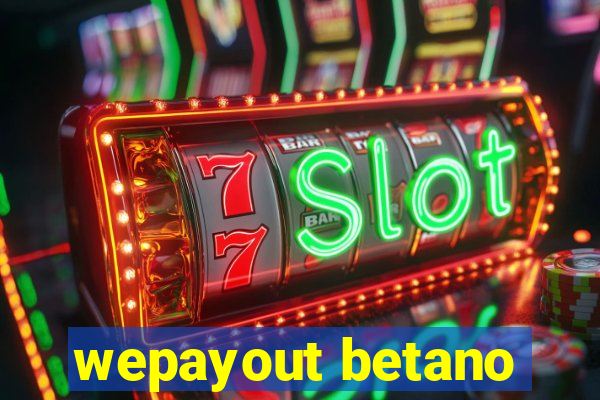 wepayout betano