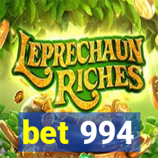 bet 994