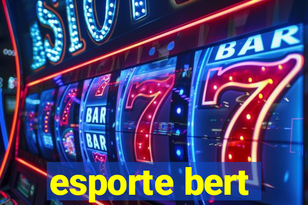 esporte bert