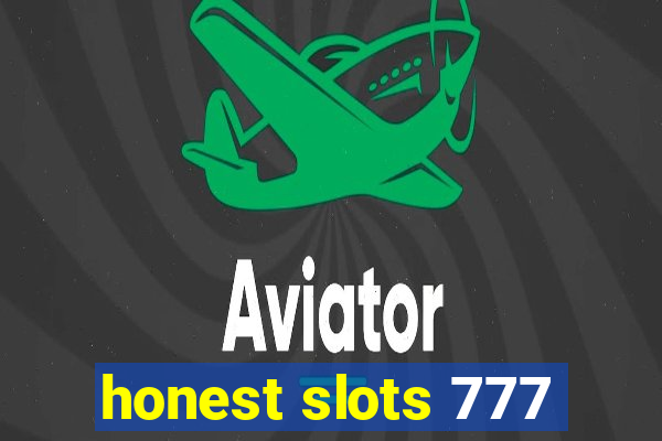 honest slots 777