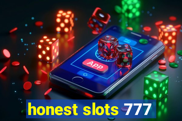 honest slots 777