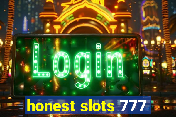 honest slots 777