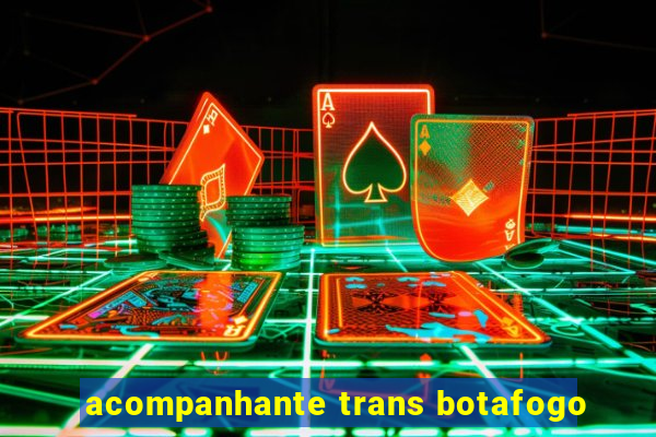 acompanhante trans botafogo