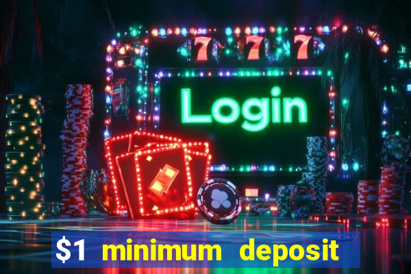 $1 minimum deposit casino canada