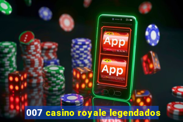 007 casino royale legendados