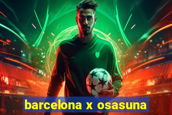 barcelona x osasuna