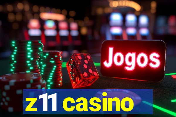 z11 casino