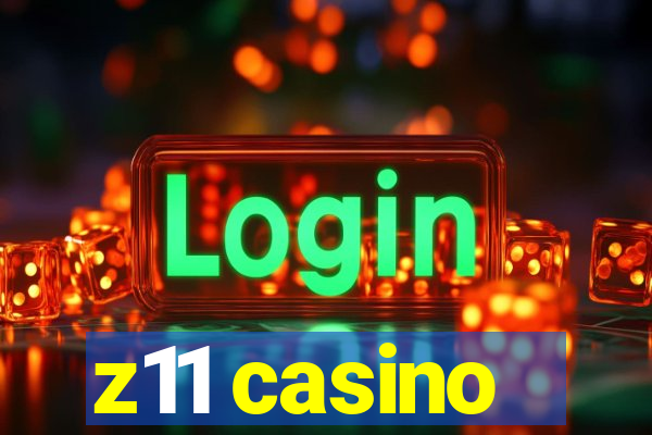 z11 casino