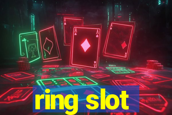 ring slot