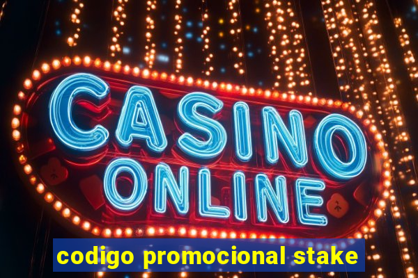 codigo promocional stake