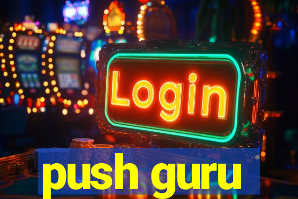 push guru