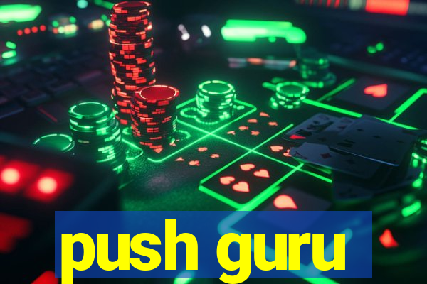 push guru