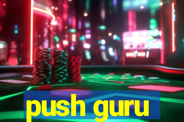 push guru