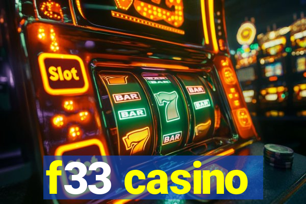 f33 casino