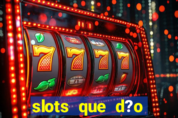 slots que d?o bonus no cadastro