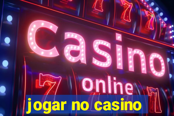 jogar no casino