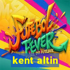 kent altin