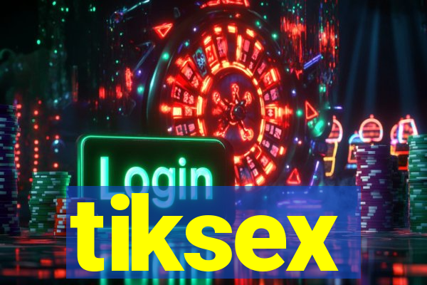 tiksex