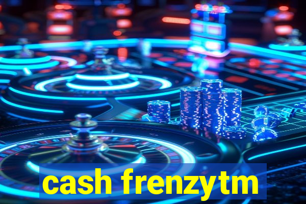 cash frenzytm