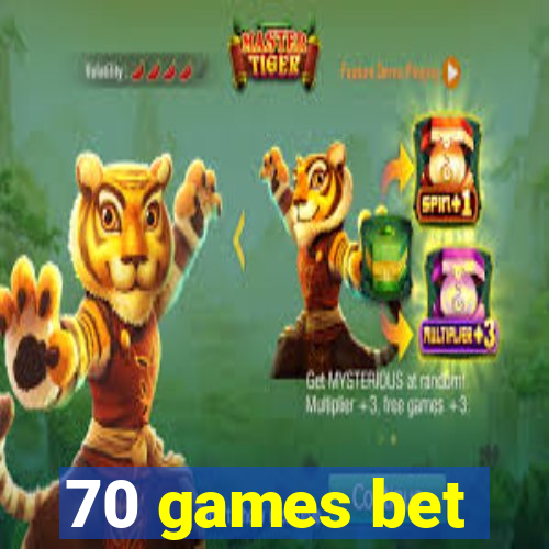 70 games bet