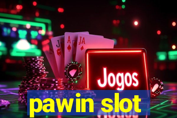 pawin slot