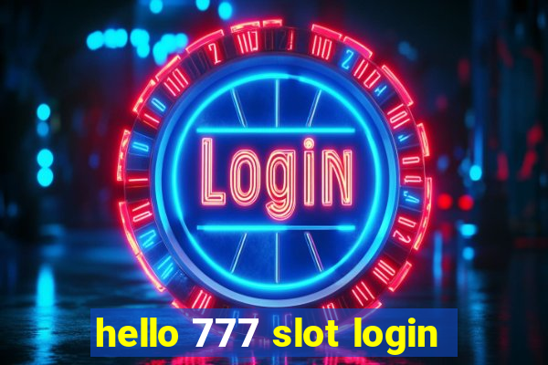 hello 777 slot login