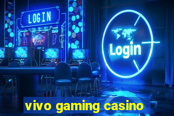 vivo gaming casino