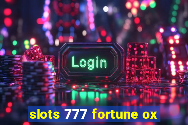 slots 777 fortune ox