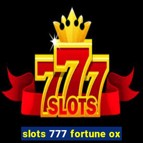 slots 777 fortune ox