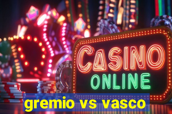 gremio vs vasco