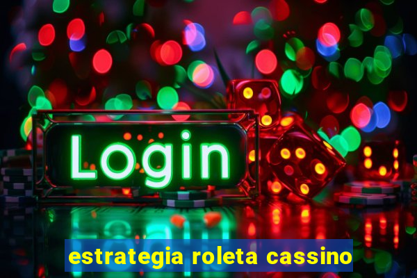 estrategia roleta cassino