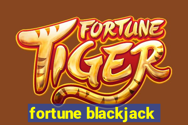 fortune blackjack