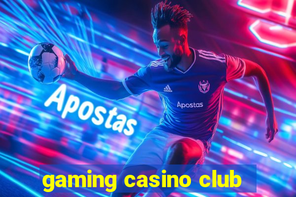 gaming casino club