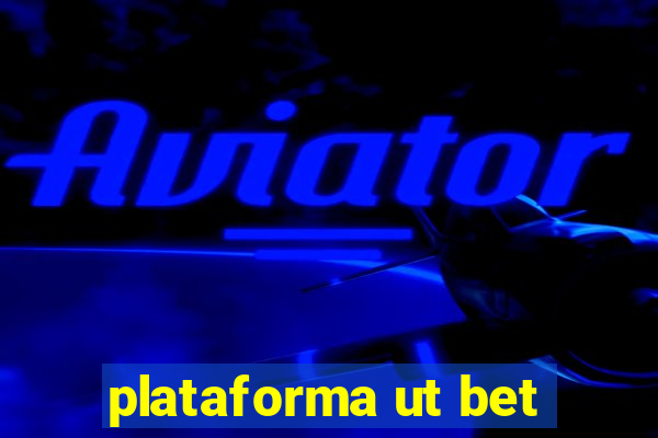 plataforma ut bet