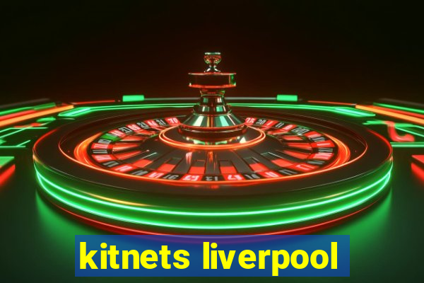 kitnets liverpool