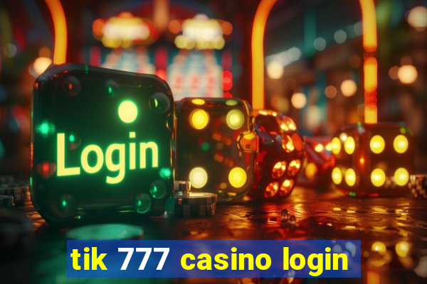 tik 777 casino login