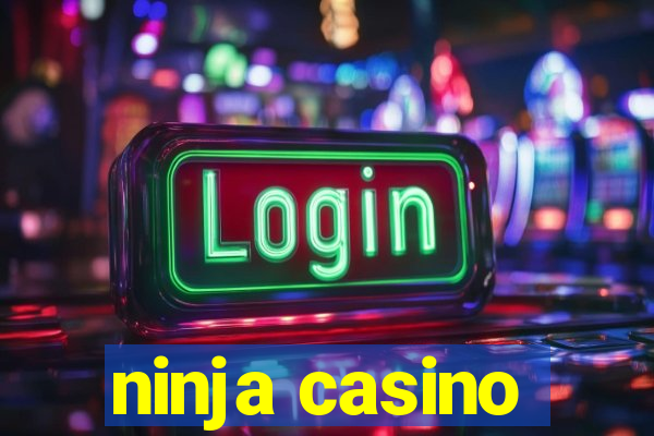 ninja casino