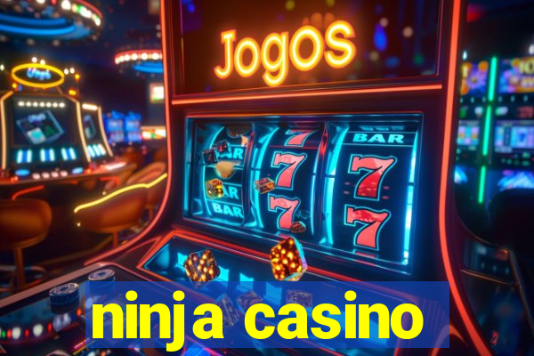 ninja casino