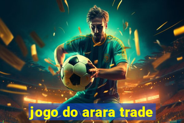 jogo do arara trade