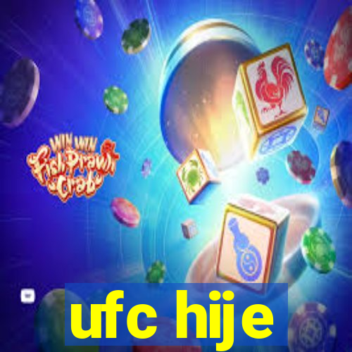 ufc hije