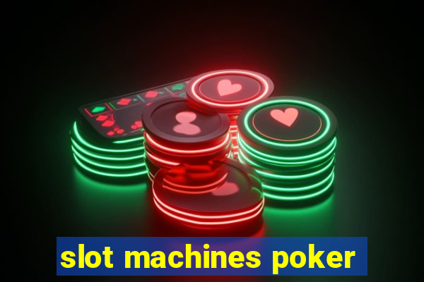 slot machines poker