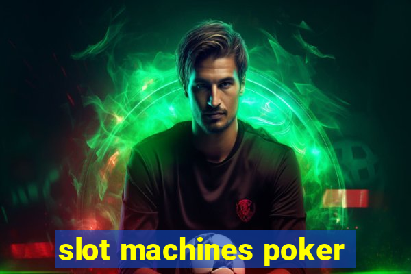 slot machines poker