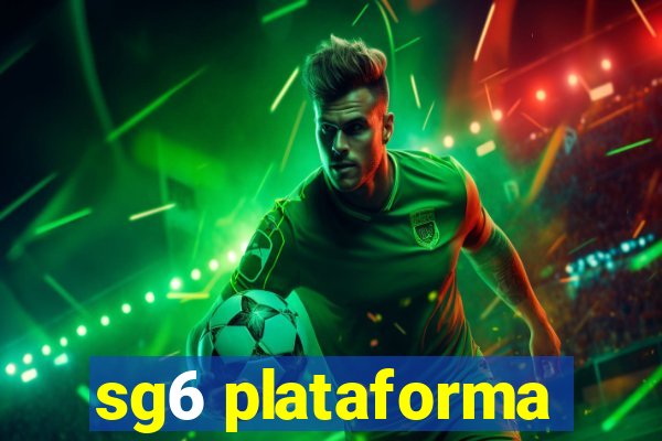 sg6 plataforma