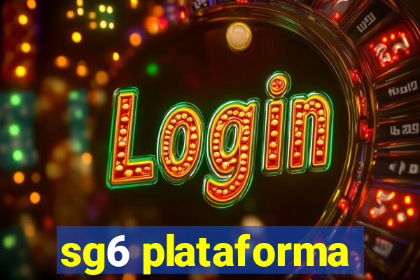 sg6 plataforma